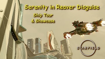 Serenity in Reaver Disguise | Starfield Prototype Ship Build Preview & Tour