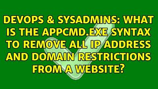Famous What is the APPCMD.EXE syntax to remove all IP Address and Domain Restrictions from a website? Wealth