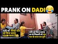 Prank On Dadi | Sunny Arya | Tehelka Prank