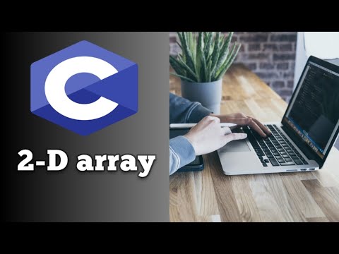 #55 2-D array in C Language - YouTube