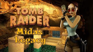 Tomb Raider 1 Custom Level - Midas' Legacy [Full] Walkthrough