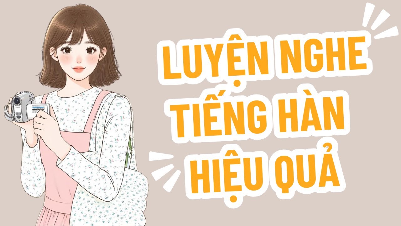 🎧Luyện Nghe Tiếng Hàn Hiệu Quả #6