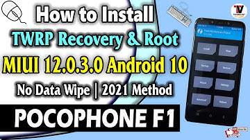 How to Install Official TWRP Recovery & Root On POCO F1 (MIUI 12 Method) Without Data Loose  🔥🔥🔥🔥