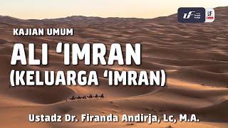 Ali Imran (Keluarga Imran) - Ustadz Dr. Firanda Andirja, M.A.