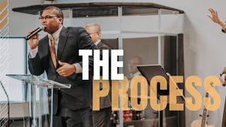 THE PROCESS  Pastor Victor Jackson