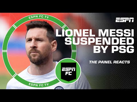 ESPN FC reacts to PSG suspending Lionel Messi for a trip to Saudi Arabia