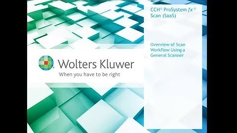 CCH® ProSystem fx® Scan (SaaS) - Overview of Scan Workflow Using a General Scanner