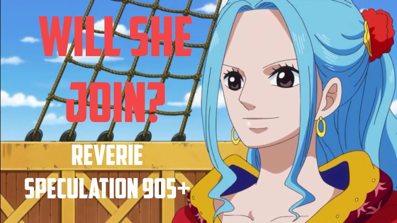 One Piece 905 + Reverie Predicitions | Will Vivi join the Strawhats ...