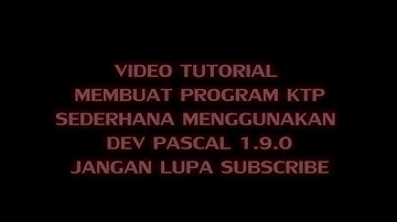 Video Tutorial Membuat KTP Sederhana Di Dev Pascal