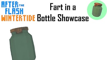 Fart in a Bottle Showcase - After The Flash, Wintertide, Roblox