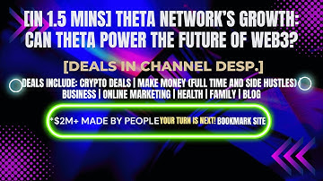[In 1.5 mins] Theta Network’s Growth: Can THETA Power the Future of Web3? [Crypto Deals In Desp.]