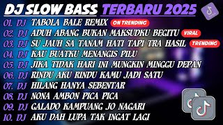 Download Lagu DJ SLOW BASS TERBARU 2025🎵DJ TABOLA BALE REMIX🎵DJ ADUH ABANG BUKAN MAKSUDKU BEGITU🎵FULL ALBUM MP3