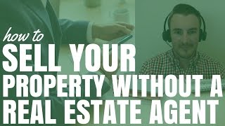 How To Sell Your Property Without A Real Estate Agent