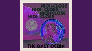 Nice + Close