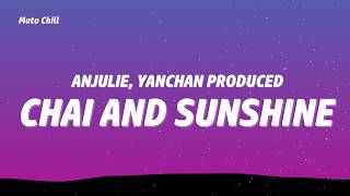 Anjulie, Yanchan Produced - Chai and Sunshine (Lyrics)