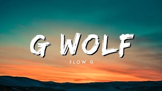 G WOLF by Flow G (lyrics)