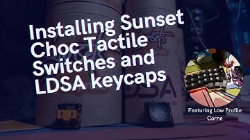 I added Sunset Tactile Choc switches and LDSA keycaps to my LP Corne