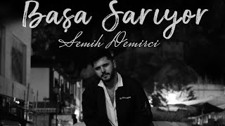 Semih Demirci Başa Sarıyor