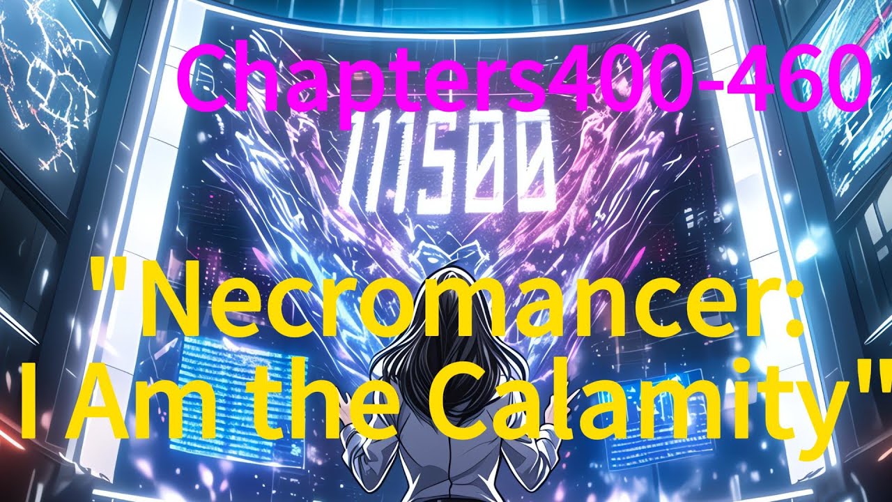"Necromancer: I Am the Calamity" Chapters400-460 | Manhwa Recap - YouTube