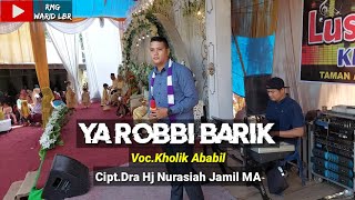 LAGU QASIDAH YA ROBBI BARIK - VOC.KHOLIK ABABIL - CIPT.DRA. HJ NURASIAH JAMIL MA - KDJ.WARID LBR