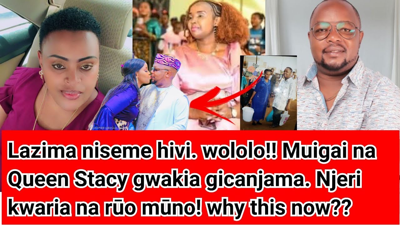 Muigai wa Njoroge na Queen Stacy gūtüthura gicanjama! Njeri kwaria na Marūrū! Why me??