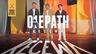 One Path - Kecewa (Official Music Video)