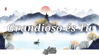 Grandioso és Tu | 你真伟大 | Versão Chinesa | Mandarim com Pinyin