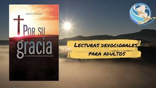 Lecturas devocionales para adultos. POR SU GRACIA . Para el 15 de junio 2026.