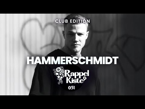 Hammerschmidt - Rappelkiste ep. 051 - Club Edition | Techno (Peaktime)