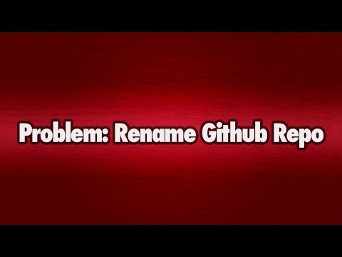 Problem After Renaming a Github Repository