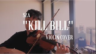 SZA - Kill Bill (Violin Cover) | LowkeyViolin