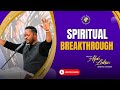 Spiritual Breakthrough - Pastor Alph LUKAU