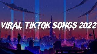 Viral Tiktok Songs 2022  ~ chill vibes spotify playlist 2022