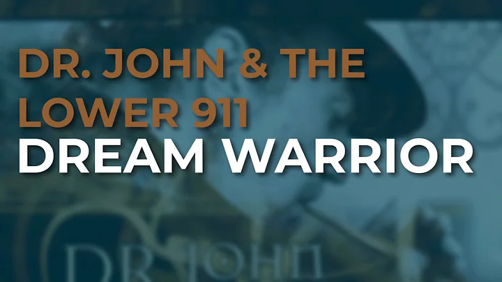 Dr. John & The Lower 911 - Dream Warrior (Official...
