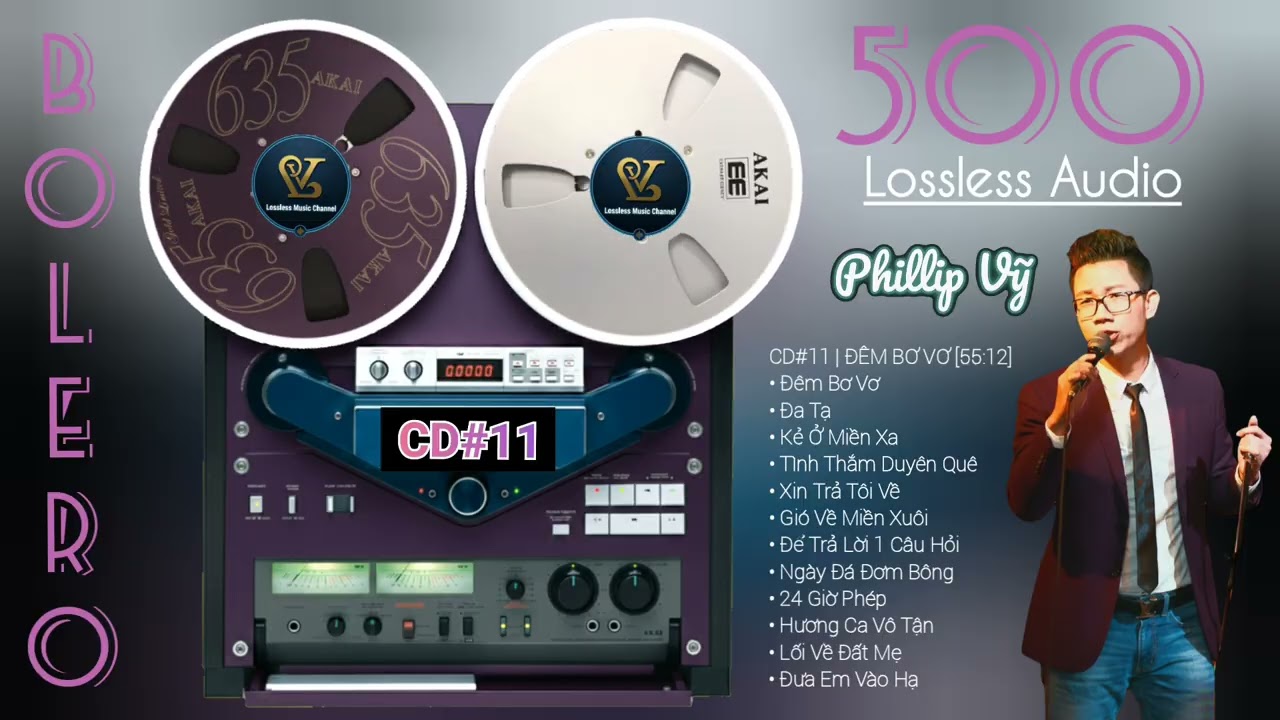 500 BOLERO LOSSLESS AUDIO | PHILLIP VỸ | CD#11 - ĐÊM BƠ VƠ - Nhạc Hay Giọng Lạ Hoài Niệm Xưa