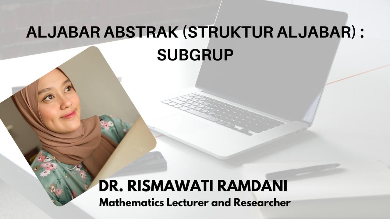 ALJABAR ABSTRAK (STRUKTUR ALJABAR) : SUBGRUP