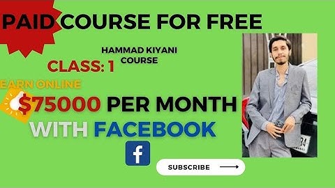 $75000 with Facebook Instream ads complete course | Hammad Kiyani Course Class-1