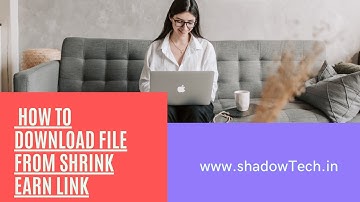 How to open shrinkearn link || How to download file from shrink earn link || ShadowTech.in