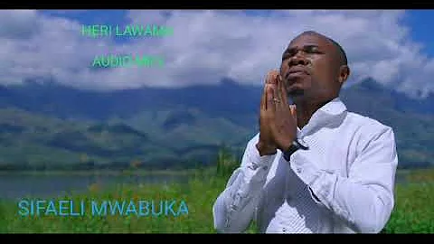 HERI LAWAMA MP3 BY SIFAELI MWABUKA SKIZA 8632518