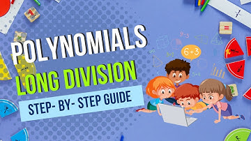 Polynomials Long Division Step-by-Step Guide