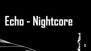 Nightcore - Echo (Jason Walker - Lyrics)
