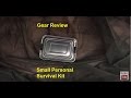 Gear review  Small  Personal Survival Kit