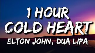 Elton John, Dua Lipa - Cold Heart (Lyrics) PNAU Remix 🎵1 Hour