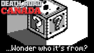 Wonder who its from? | Death Road to Canada event guide.