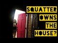 Squatter?! I own the place!!