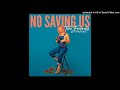 Two Friends SAYGRACE No Saving Us Extended Mix mp3