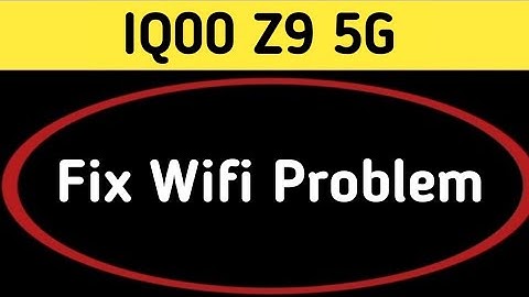 IQOO Z9 Wi Fi problem solve kaise karen, how to fix Wi Fi problem in IQOO Z9
