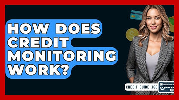 How Does Credit Monitoring Work? | CreditGuide360 News