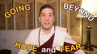 Going Beyond Hope and Fear- The Ultimate Goal of Meditation!