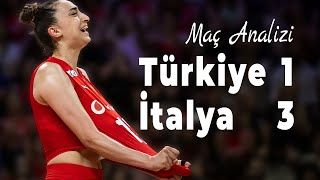 Türkiye 1 - İtalya 3 VNL 2024 Maç Analizi ve Fransa Maçı